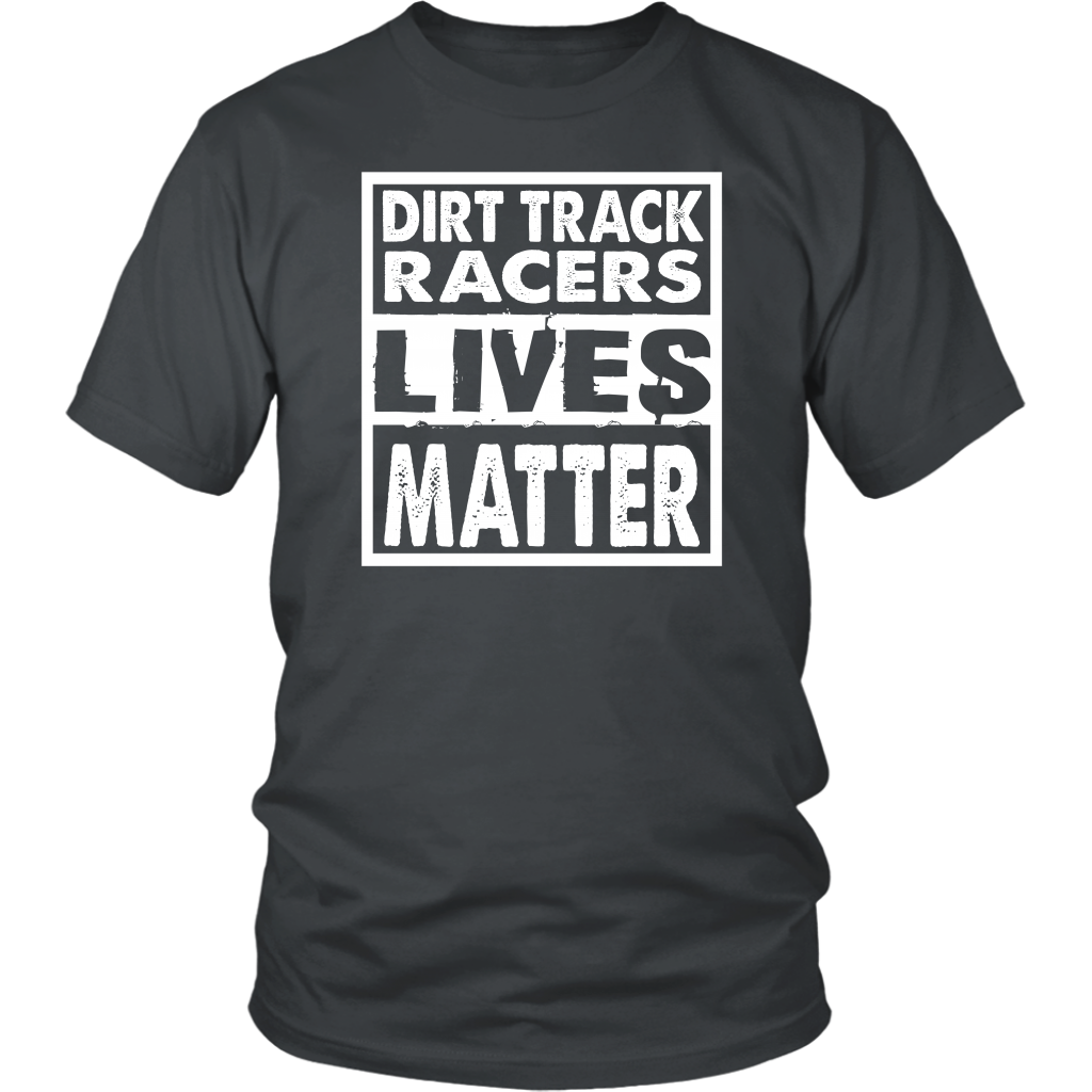 Dirt Track Racers Lives Matter T-Shirt