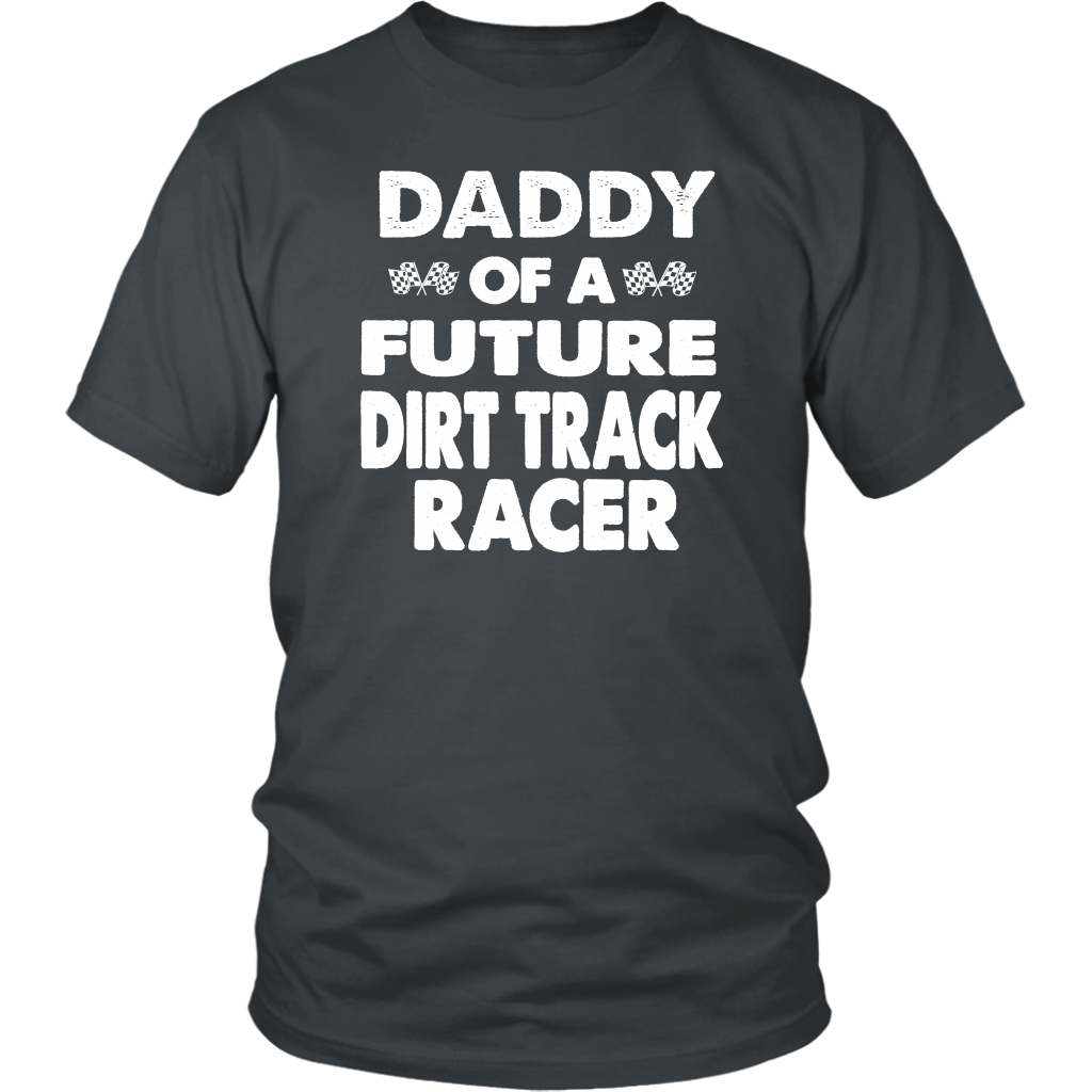 Daddy Of A Future Dirt  Track Racer T-Shirt