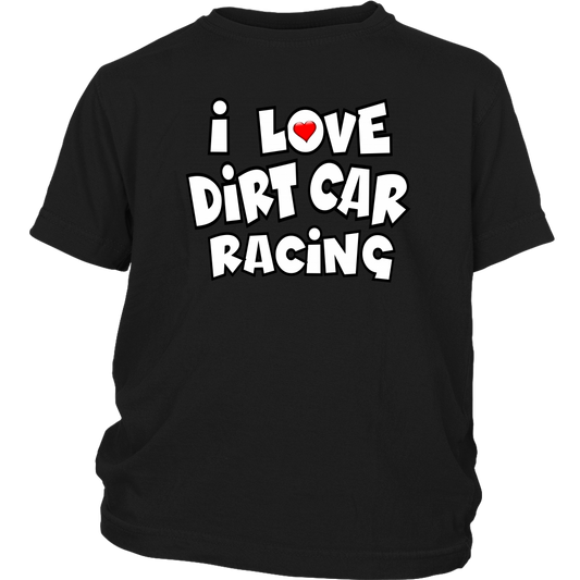 I Love Dirt Car Racing Youth T-Shirts - Turn Left T-Shirts Racewear