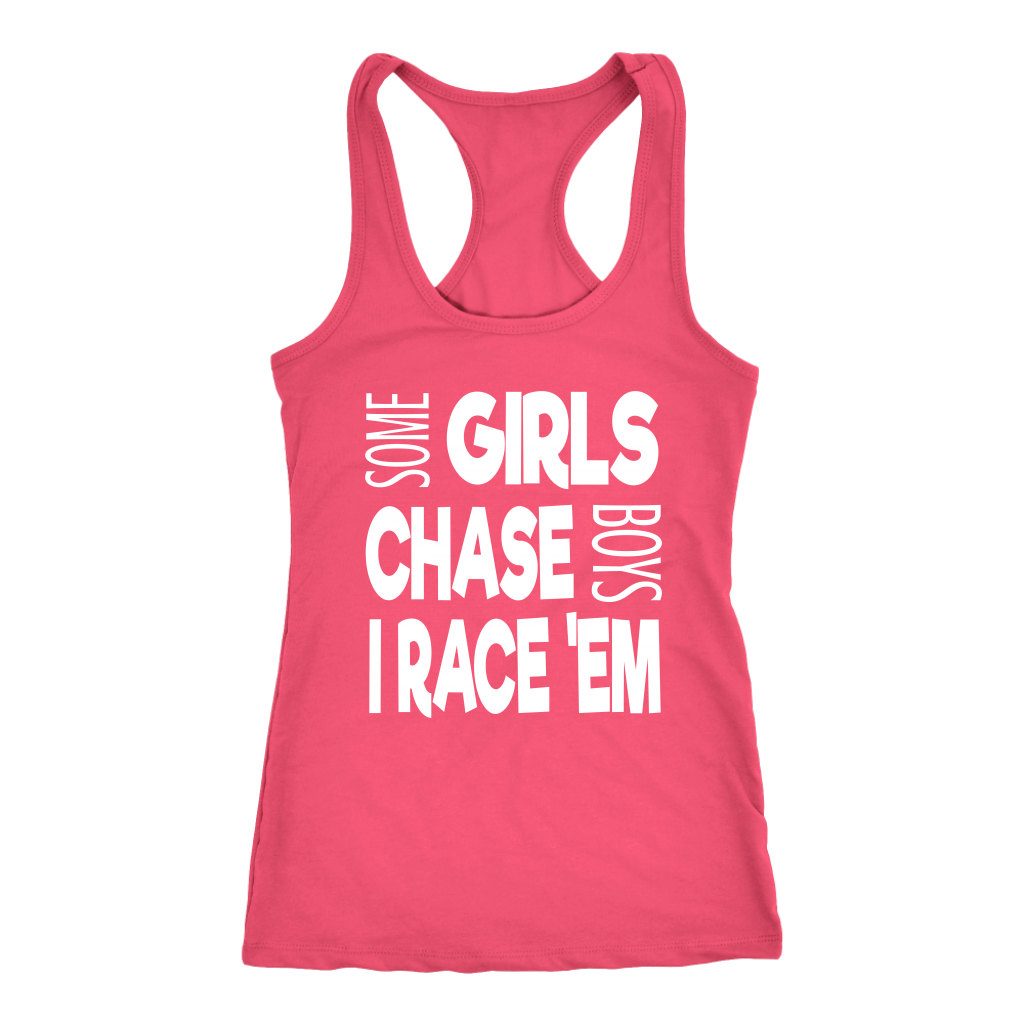 Some Girls Chase Boys I Race 'Em Racerback Tank Top - Turn Left T-Shirts Racewear