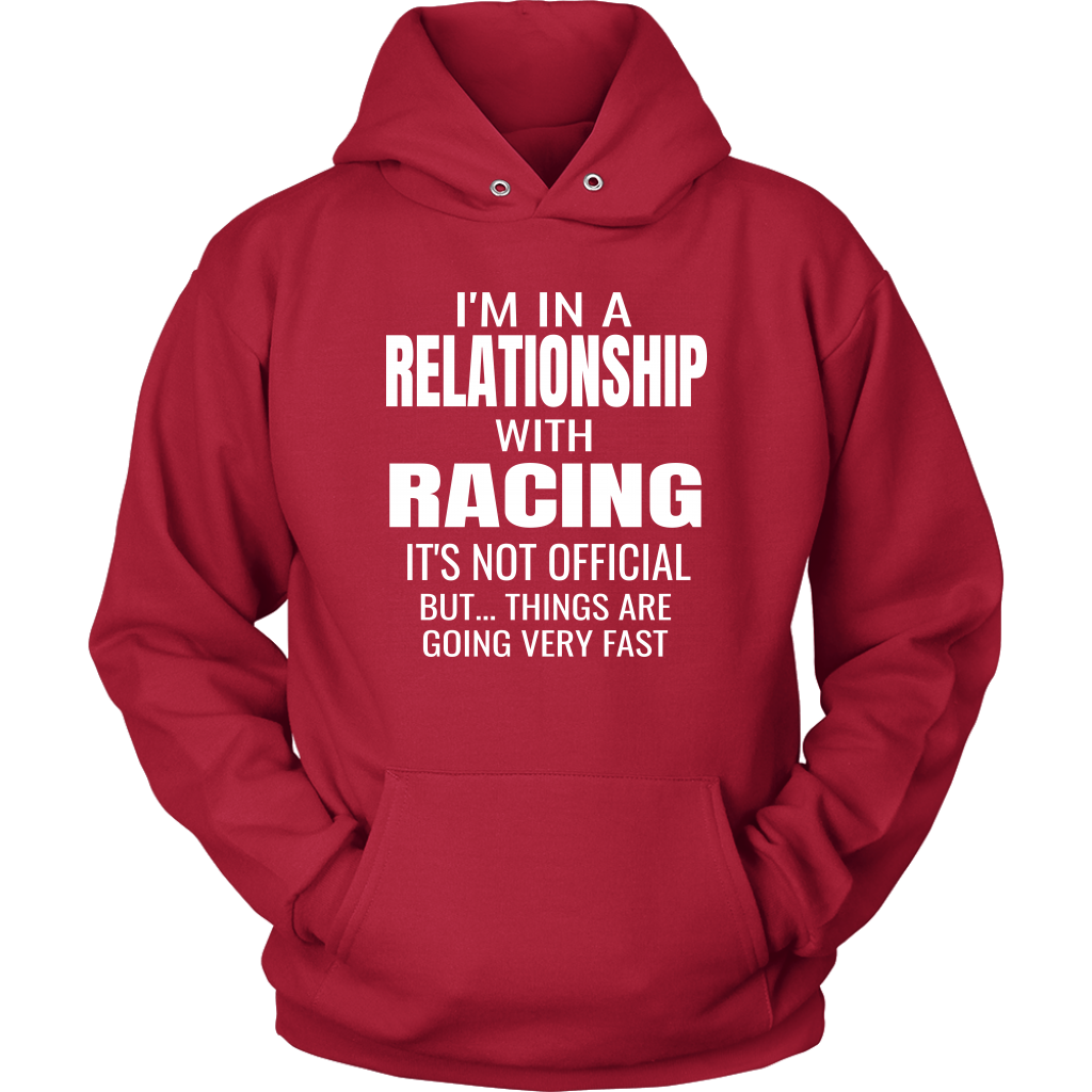 I'm In A Relationship With Racing Hoodie - Turn Left T-Shirts Racewear