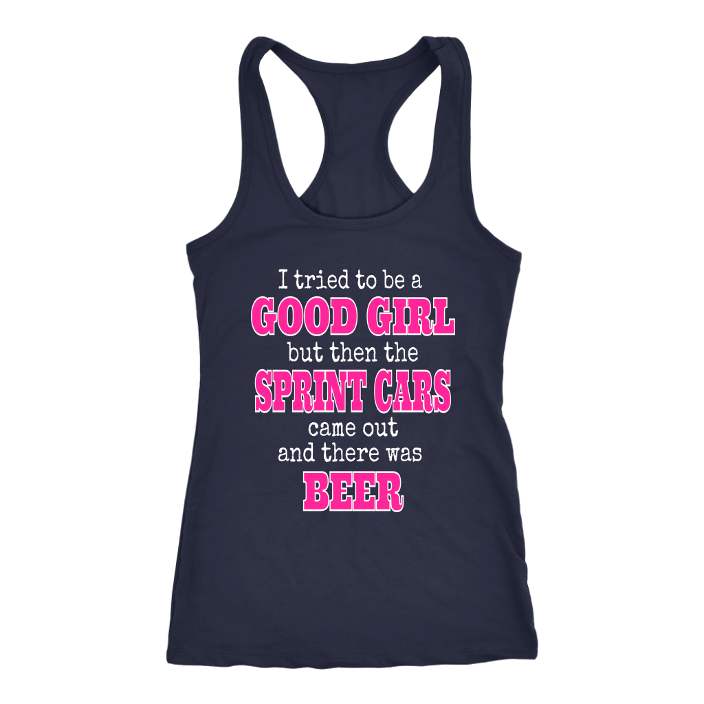 I Tried To Be A Good Girl But The Sprint Cars Came Out And There Was Beer Tank Top - Turn Left T-Shirts Racewear