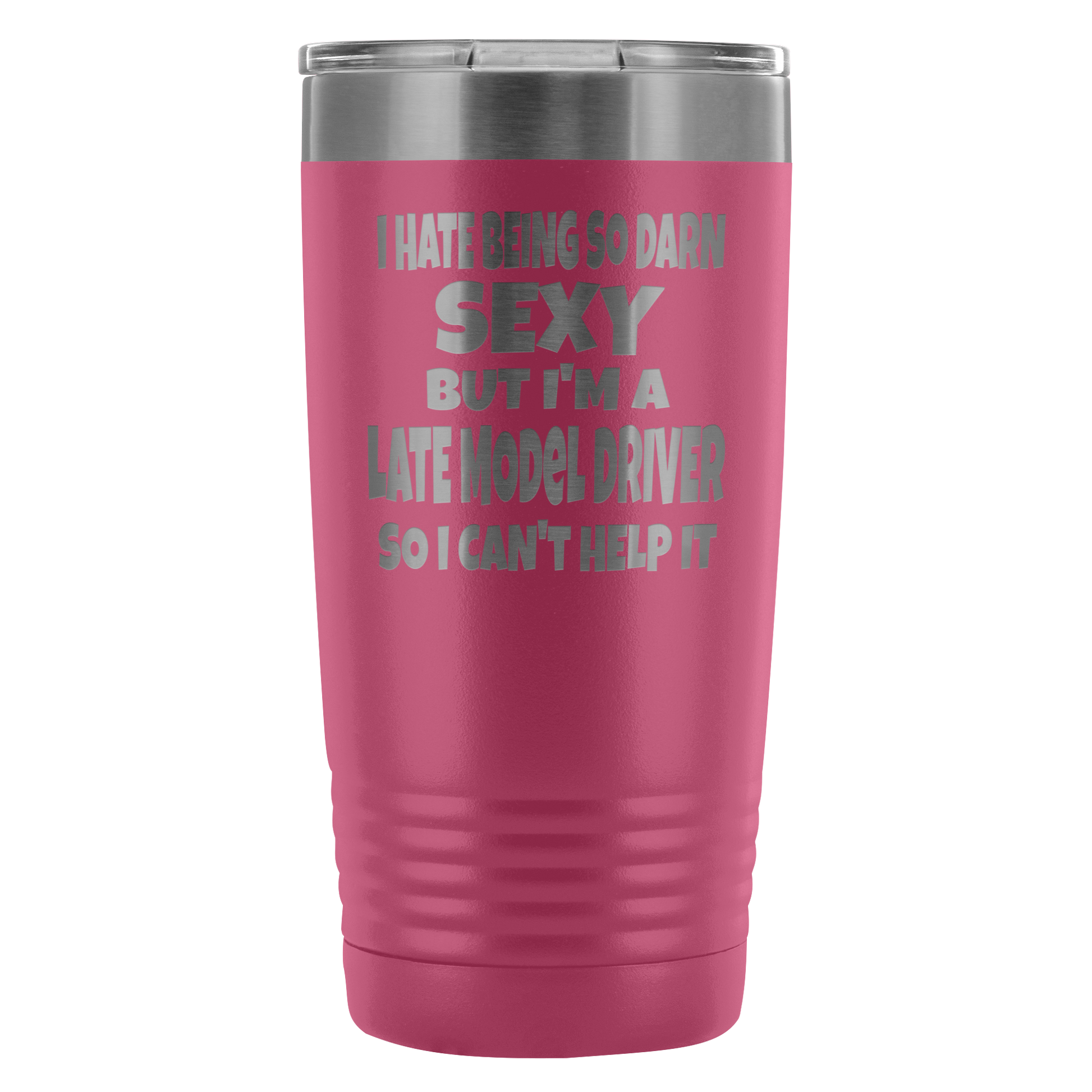 Hate Being So Darn Sexy Late Model Racer 20 Oz Travel Tumbler - Turn Left T-Shirts Racewear