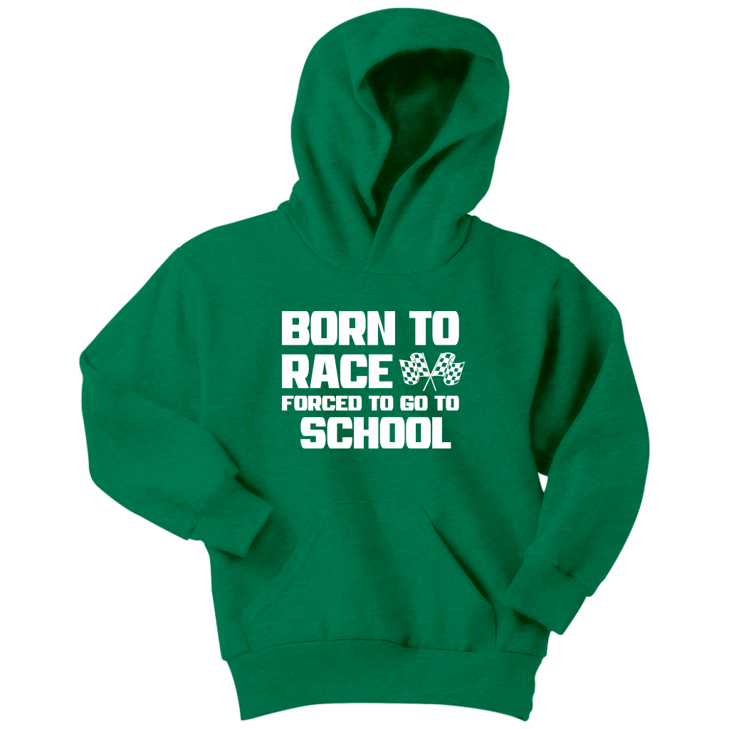 Born To Race Forced To Go To School Youth Hoodie Or T-Shirt - Turn Left T-Shirts Racewear