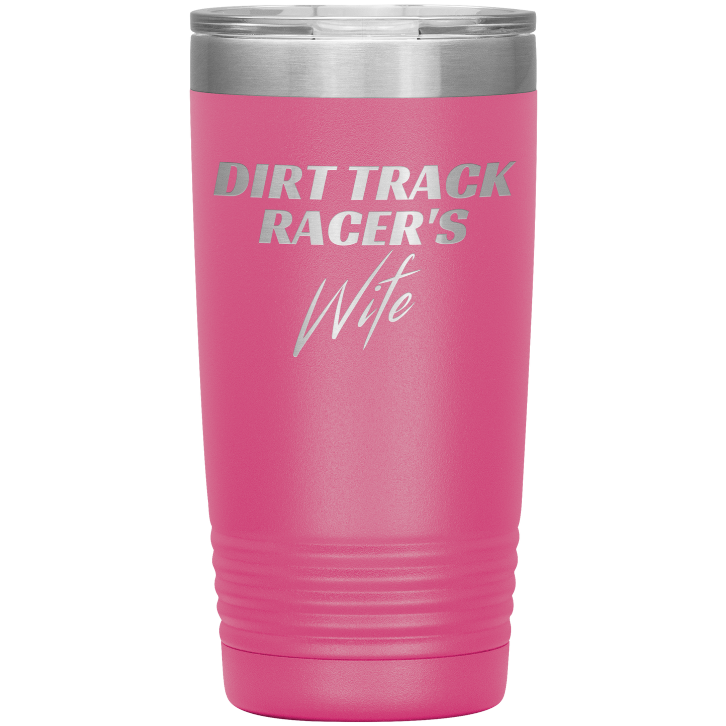 Dirt Track Racers Wife 20 OZ Tumbler - Turn Left T-Shirts Racewear