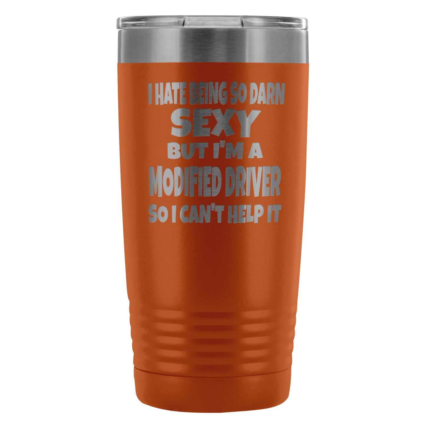 Hate Being Sexy Modified Racer 20 oz Travel Tumbler - Turn Left T-Shirts Racewear