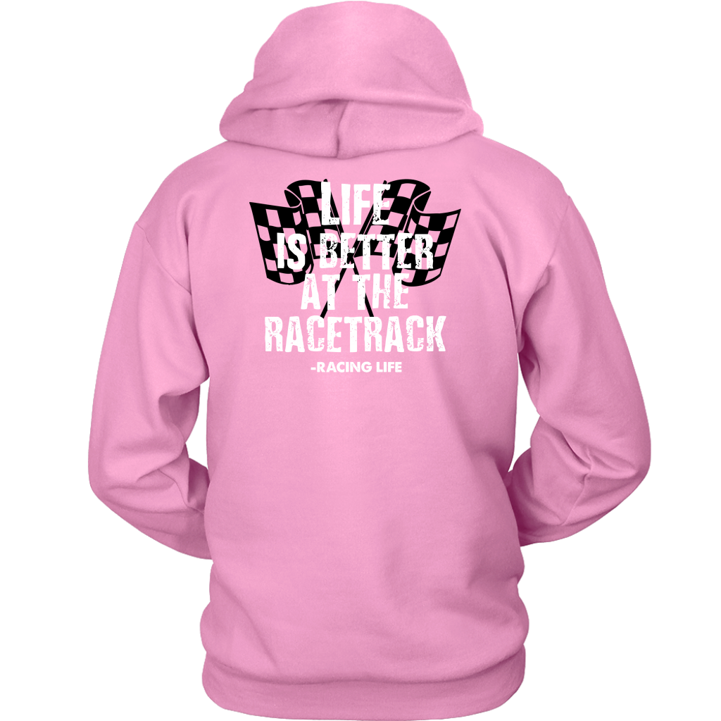 Life Is Better At The Racetrack Hoodie - Turn Left T-Shirts Racewear