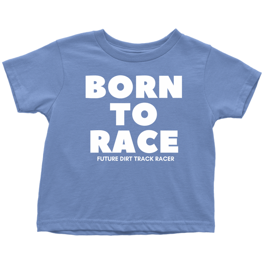 Born To Race Future Dirt Track Racer Toddler T-Shirt - Turn Left T-Shirts Racewear