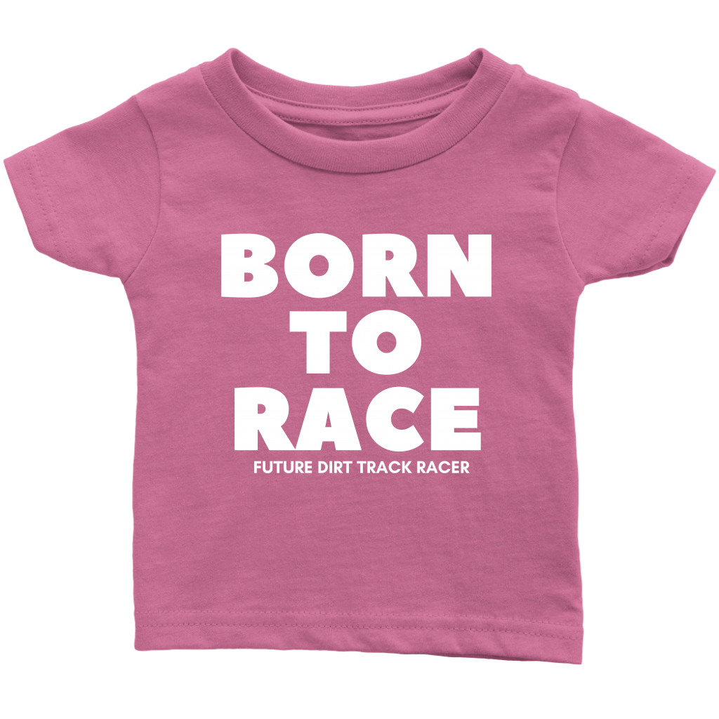 Born To Race Future Dirt Track Racer Infant T-Shirt - Turn Left T-Shirts Racewear